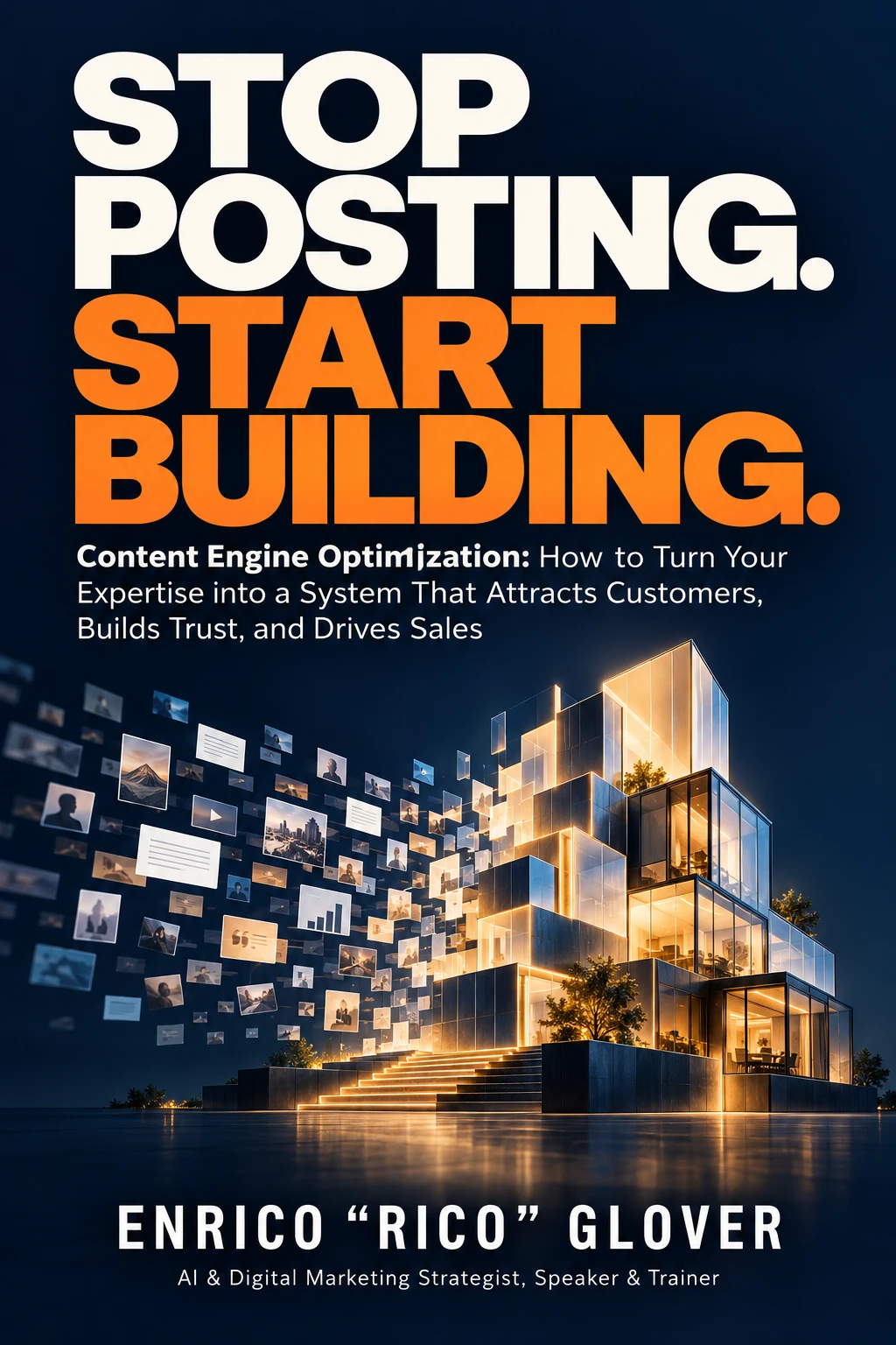 Stop Posting. Start Building. — Content Engine Optimization by Enrico Rico Glover